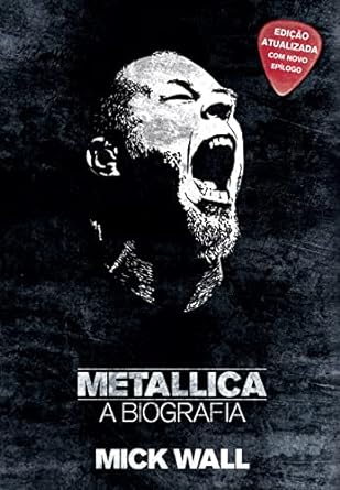 Metallica - A Biografia