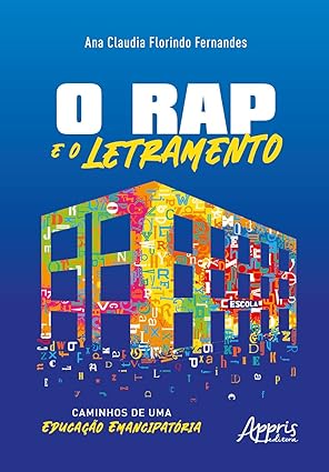 O Rap e o Letramento - Caminhos de uma Educação Emancipatória