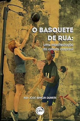 O basquete de rua - uma manifestação da cultura corporal