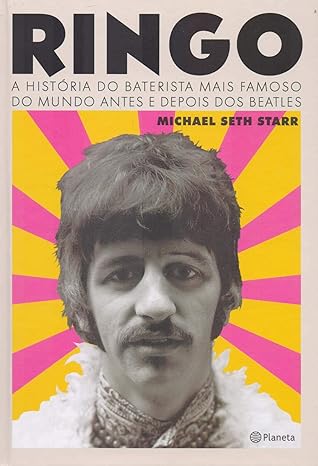 Ringo - A história do baterista mais famoso do mundo antes e depois dos Beatles - Capa dura