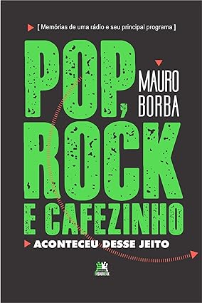 Pop, rock e cafezinho - aconteceu desse jeito