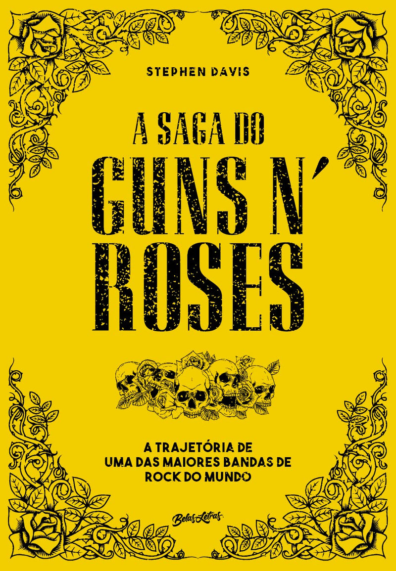 A saga do Guns N' Roses - A trajetória de uma das maiores bandas de rock do mundo