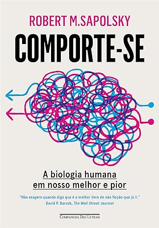 Comporte-se - A biologia humana em nosso melhor e pior