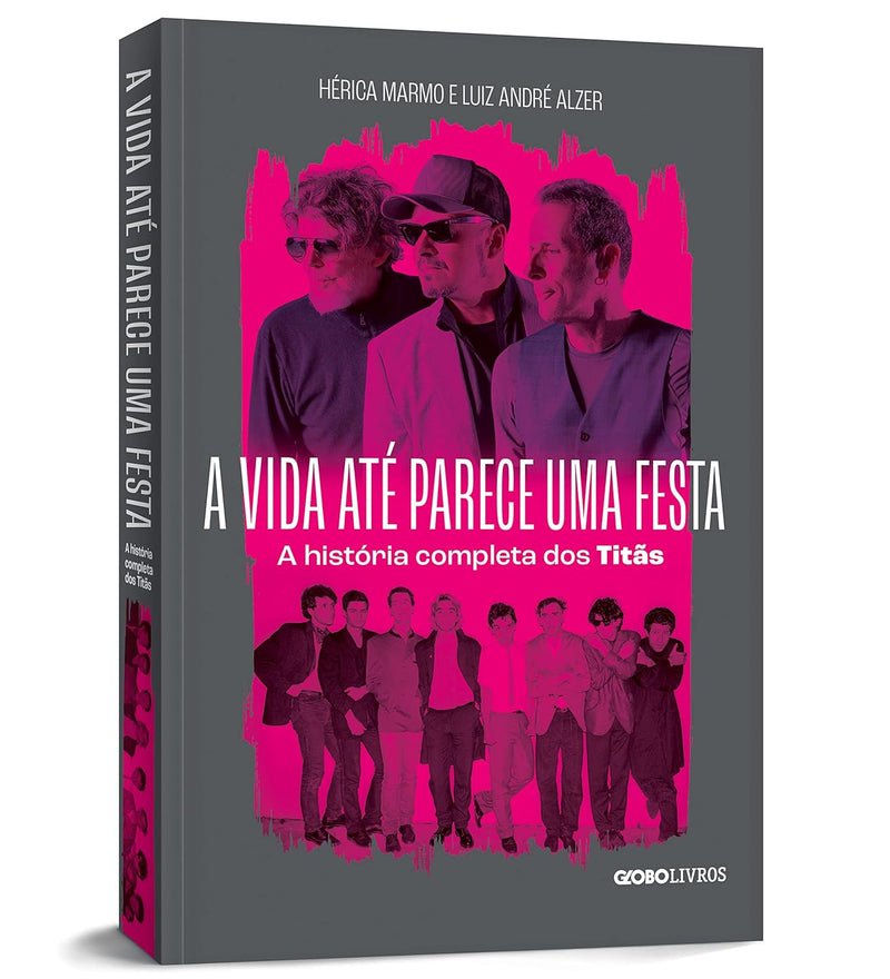 A vida até parece uma festa - A história completa dos Titãs